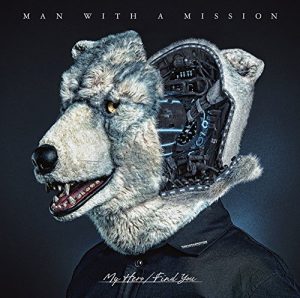 MAN WITH A MISSION – My Hero