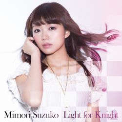 Suzuko Mimori – Light For Knight